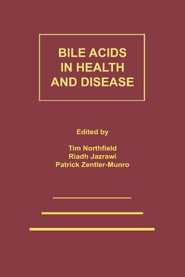 Bile Acids in Health and Disease: Update on Cholesterol Gallstones and Bile Acid Diarrhoea - Northfield, T C (Editor), and Zentler-Munro, P (Editor), and Jazwari, R (Editor)