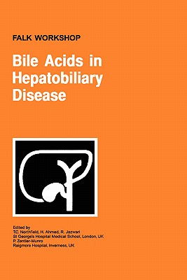 Bile Acids in Hepatobiliary Disease - Northfield, T C (Editor), and Ahmed, H (Editor), and Jazwari, R (Editor)