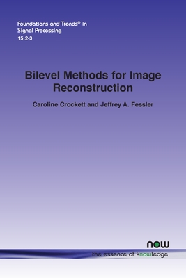 Bilevel Methods for Image Reconstruction - Crockett, Caroline, and Fessler, Jeffrey A