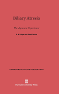 Biliary Atresia: The Japanese Experience - Hays, D M, and Kimura, Ken