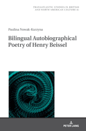 Bilingual Autobiographical Poetry of Henry Beissel