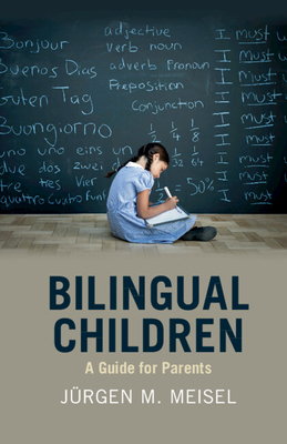 Bilingual Children: A Guide for Parents - Meisel, Jrgen M.