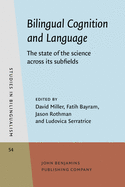 Bilingual Cognition and Language: The State of the Science Across Its Subfields