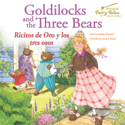 Bilingual Fairy Tales Goldilocks and the Three Bears: Ricitos de Oro Y Los Tres Osos - Ransom, Candice