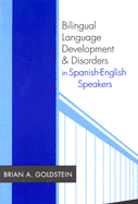 Bilingual Language Development and Disorders in Spanish-English Speakers