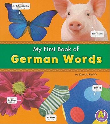 Bilingual Picture Dictionaries My First Book of German Words - Kudela, ,Katy,R.