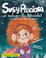 Bilingual Spanish English Children's Christmas Book "Susy Preciosa y el milagro de Navidad": Libros navideos en Espaol y Ingls para nios