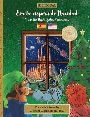 BILINGUAL 'Twas the Night Before Christmas - 200th Anniversary Edition: SPANISH Era la v?spera de Navidad - Moore, Clement, and Veillette, Sally M (Editor), and Todd, Jessie (Translated by)