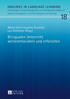 Bilingualen Unterricht Weiterentwickeln Und Erforschen - Rymarczyk, Jutta, and Diehr, B?rbel (Editor), and Preisfeld, Angelika (Editor)