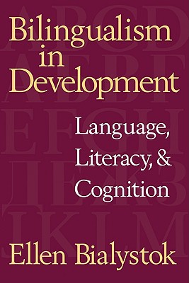 Bilingualism in Development: Language, Literacy, and Cognition - Bialystok, Ellen