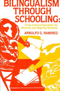 Bilingualism Through Schooling: Cross-Cultural Education for Minority and Majority Students