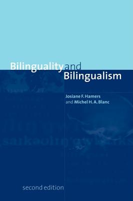 Bilinguality and Bilingualism - Hamers, Josiane F, and Blanc, Michel