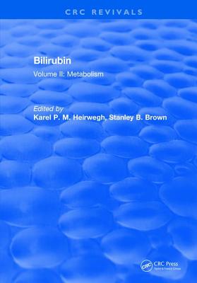 Bilirubin: Volume II: Metabolism - Heirwegh, Karel P. M.