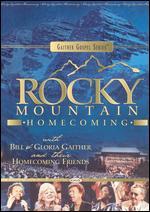 Bill and Gloria Gaither and Their Homecoming Friends: Rocky Mountain Homecoming