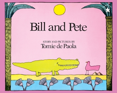 Bill and Pete - dePaola, Tomie