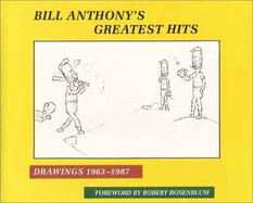 Bill Anthony's Greatest Hits: Drawings 1963-1987