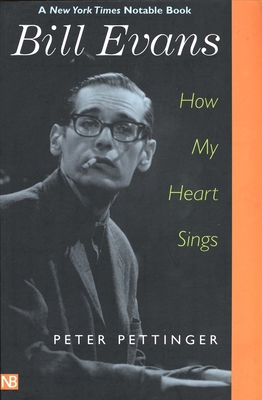 Bill Evans: How My Heart Sings - Pettinger, Peter, Mr.