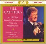 Bill Gaither's 20 All-Time Favorite Homecoming Songs and Performances, Vol. 2