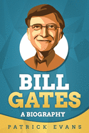 Bill Gates: A Biography