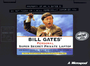 Bill Gates' Personal, Super-Secret, Private Laptop: A Microspoof