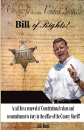 Bill of Rights!: A Call for a Renewal of Constitutional Values and Recommitment to Duty in the Office of the County Sheriff