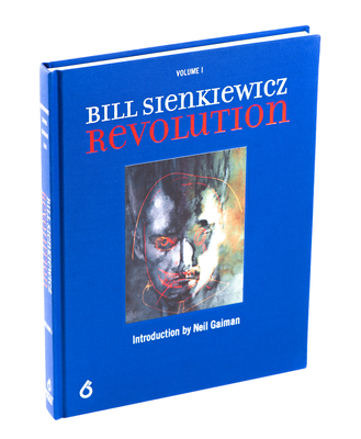 Bill Sienkiewicz: Revolution - Sienkiewicz, Bill, and Gaiman, Neil (Introduction by), and Davis, Ben