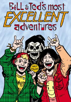 Bill & Ted's Most Excellent Adventures Volume 1 - Dorkin, Evan