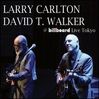 Billboard Live Tokyo - Larry Carlton/David T. Walker