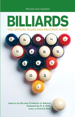 Billiards, Revised and Updated: The Official Rules And Records Book - Billiards Congress of America (Editor), and Dyer, R a (Foreword by)