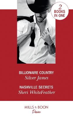 Billionaire Country: Billionaire Country / Nashville Secrets (Sons of Country) - James, Silver, and WhiteFeather, Sheri
