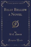 Billy Bellew a Novel (Classic Reprint)