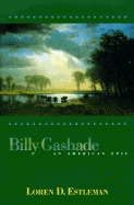 Billy Gashade: An American Epic