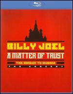 Billy Joel: A Matter of Trust - The Bridge to Russia: The Concert [Blu-ray]