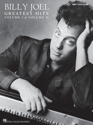 Billy Joel - Greatest Hits, Volume I & II - Piano/Vocal/Guitar Songbook - Joel, Billy, and Rosenthal, David (Editor)