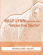 Billy-Lynn the Bear Says "speak the Truth": Morals & Values