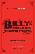 Billy Phelan's Greatest Game - Kennedy, William