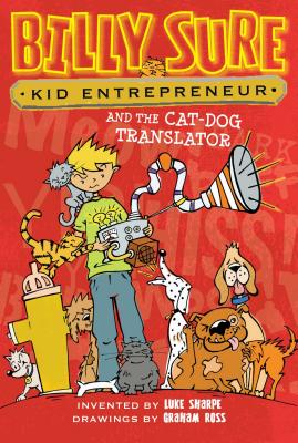 Billy Sure Kid Entrepreneur and the Cat-Dog Translator - Sharpe, Luke