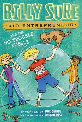 Billy Sure Kid Entrepreneur and the No-Trouble Bubble, 5 - Sharpe, Luke