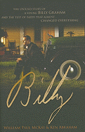 Billy: The Untold Story of a Young Billy Graham and the Test of Faith That Almost Changed Everything