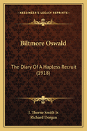 Biltmore Oswald: The Diary Of A Hapless Recruit (1918)
