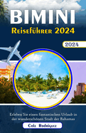 Bimini-Reisefhrer 2024: Erleben Sie einen fantastischen Urlaub in der wunderschnen Stadt der Bahamas