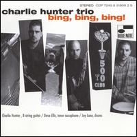 Bing, Bing, Bing! - The Charlie Hunter Trio