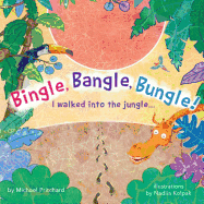 Bingle, Bangle, Bungle!: I walked into the jungle...