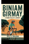 Biniam Girmay: A Young Cyclist's Journey