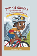 Biniam Girmay: The Adventure of a Little Star in African Cycling (A Biography Book For Kids)