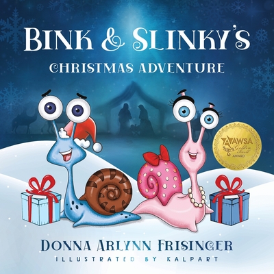 Bink and Slinky's Christmas Adventure - Frisinger, Donna Arlynn, and Linder, Hannah (Cover design by)