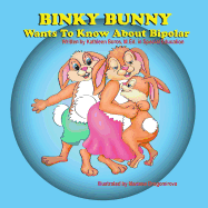 Binky Bunny Wants to Know about Bipolar