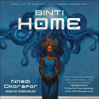 Binti: Home - Okorafor, Nnedi, and Miles, Robin (Read by)