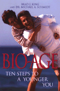 Bio-Age: Ten Steps to a Younger You