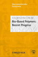 Bio-Based Polymers: Recent Progress